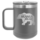Laser etched dark gray 15 oz vacuum insulated coffee mug with 'Beware Mama Bear' design