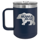 Laser etched navy 15 oz vacuum insulated coffee mug with 'Beware Mama Bear' design