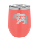 Laser etched coral 12 oz vacuum insulated wine cup with 'Beware Mama Bear' design