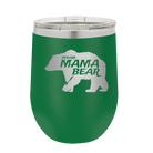 Laser etched green 12 oz vacuum insulated wine cup with 'Beware Mama Bear' design