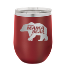 Laser etched maroon 12 oz vacuum insulated wine cup with 'Beware Mama Bear' design