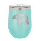 Laser etched teal 12 oz vacuum insulated wine cup with 'Beware Mama Bear' design