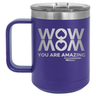 Laser etched purple 15 oz vacuum insulated coffee mug with 'Wow Mom You Are Amazing' design