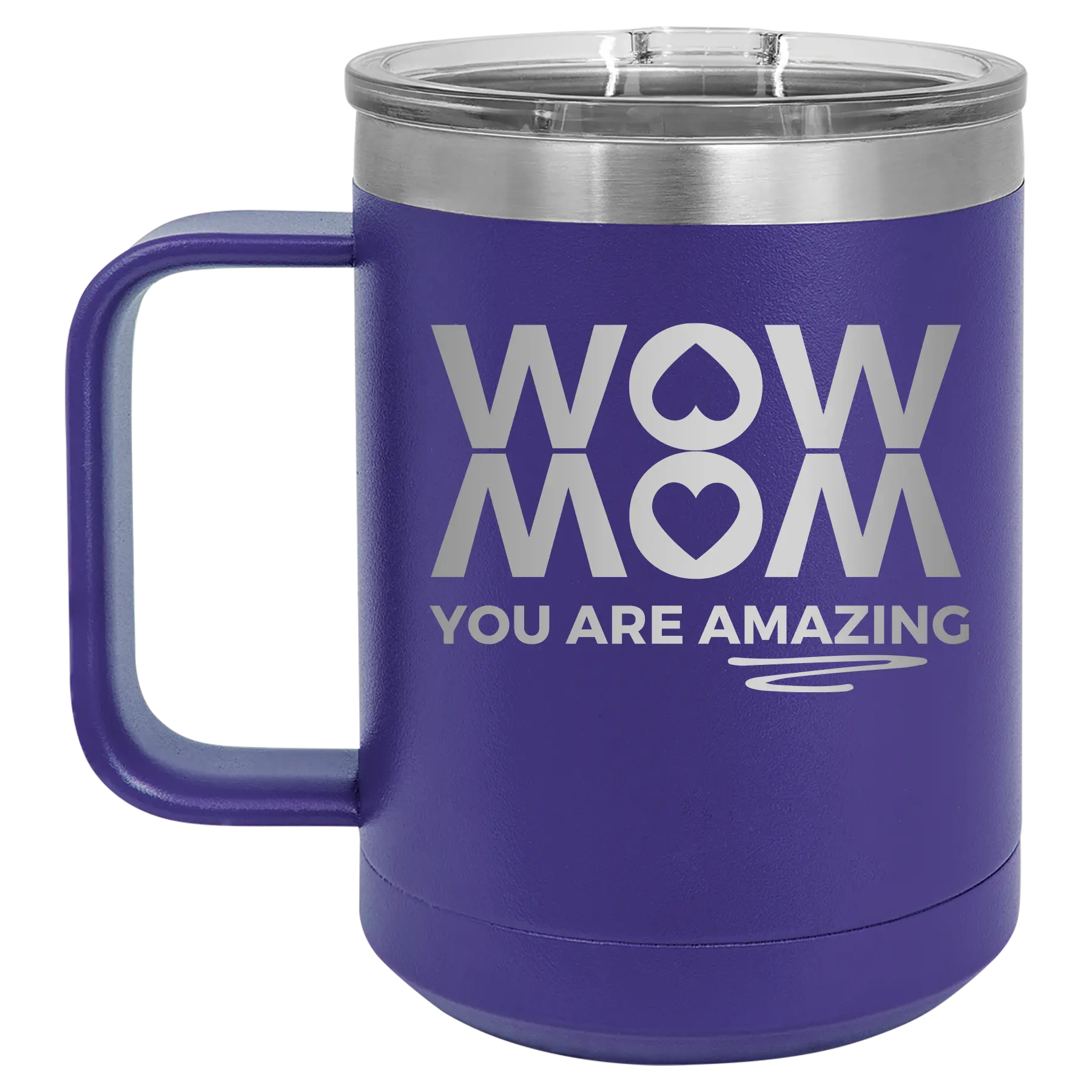 Laser etched purple 15 oz vacuum insulated coffee mug with 'Wow Mom You Are Amazing' design