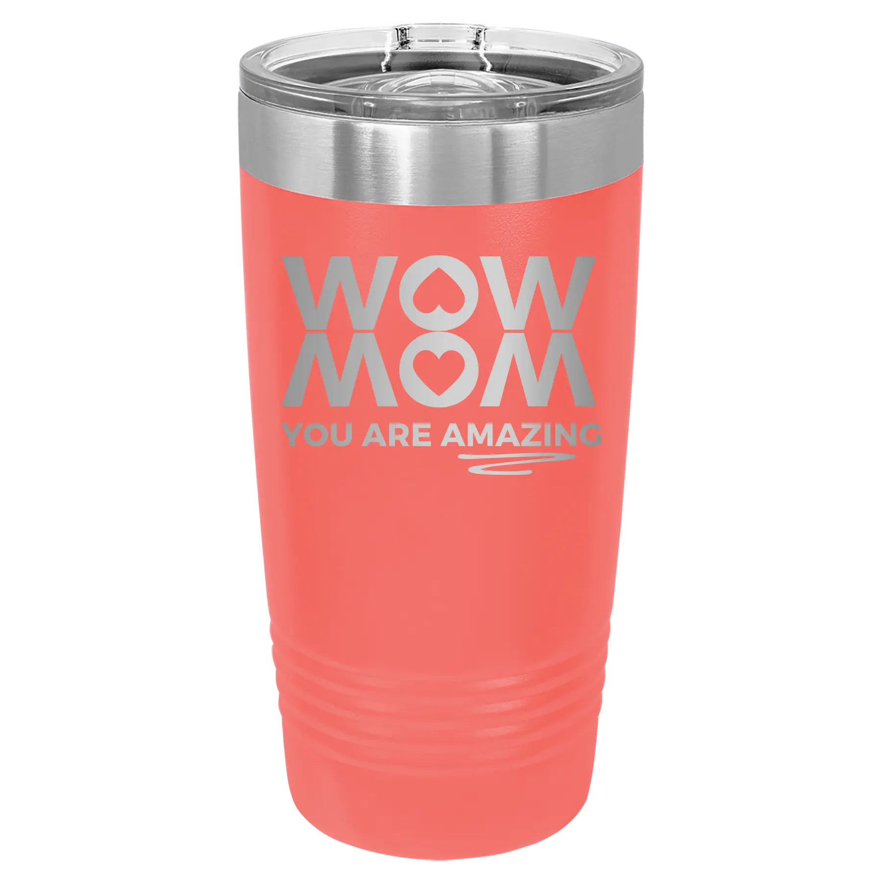 Laser etched coral 20 oz vacuum insulated tumbler with 'Wow Mom You Are Amazing' design