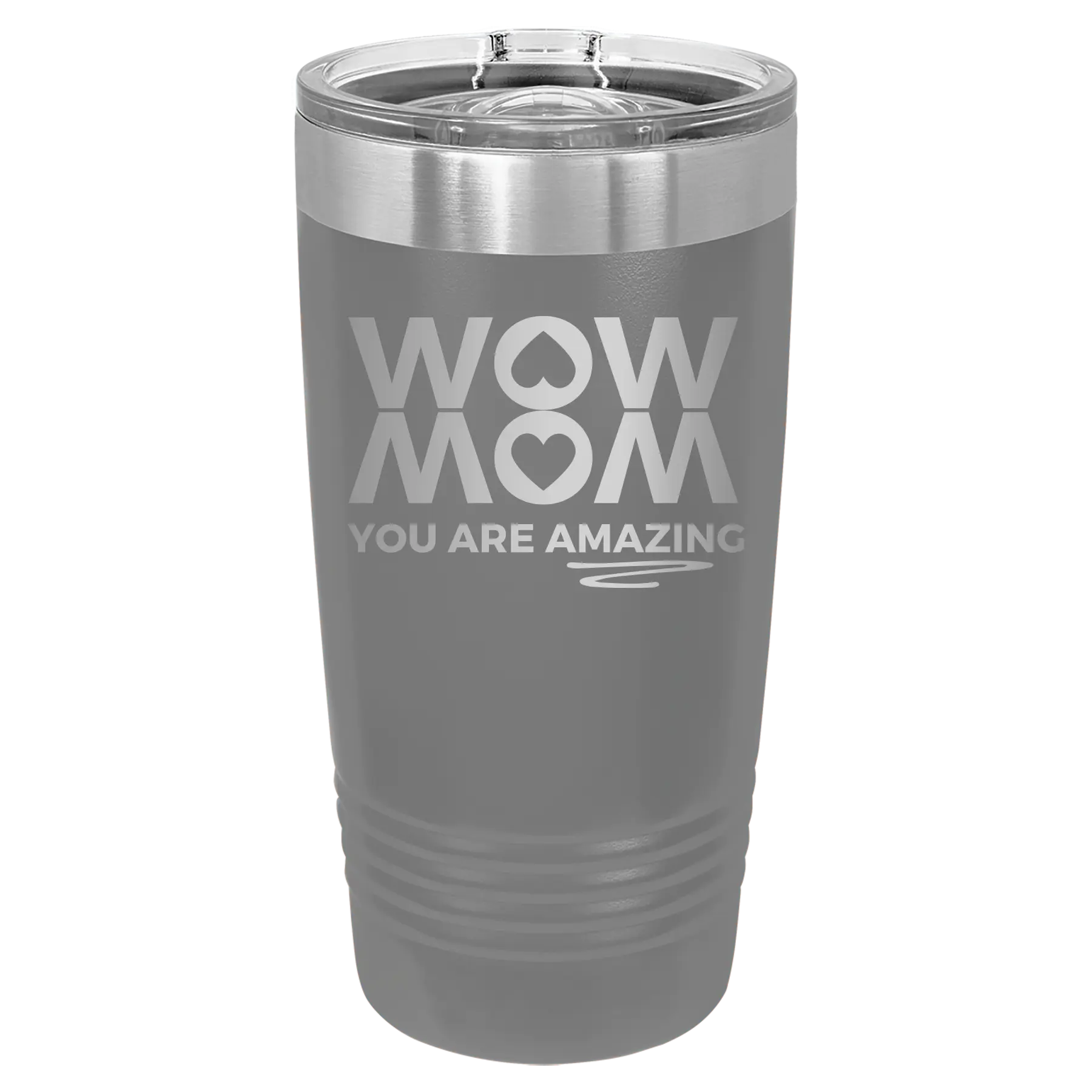 Laser etched dark gray 20 oz vacuum insulated tumbler with 'Wow Mom You Are Amazing' design