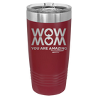 Laser etched maroon 20 oz vacuum insulated tumbler with 'Wow Mom You Are Amazing' design