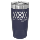 Laser etched navy 20 oz vacuum insulated tumbler with 'Wow Mom You Are Amazing' design