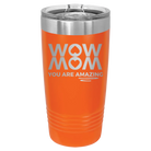 Laser etched orange 20 oz vacuum insulated tumbler with 'Wow Mom You Are Amazing' design
