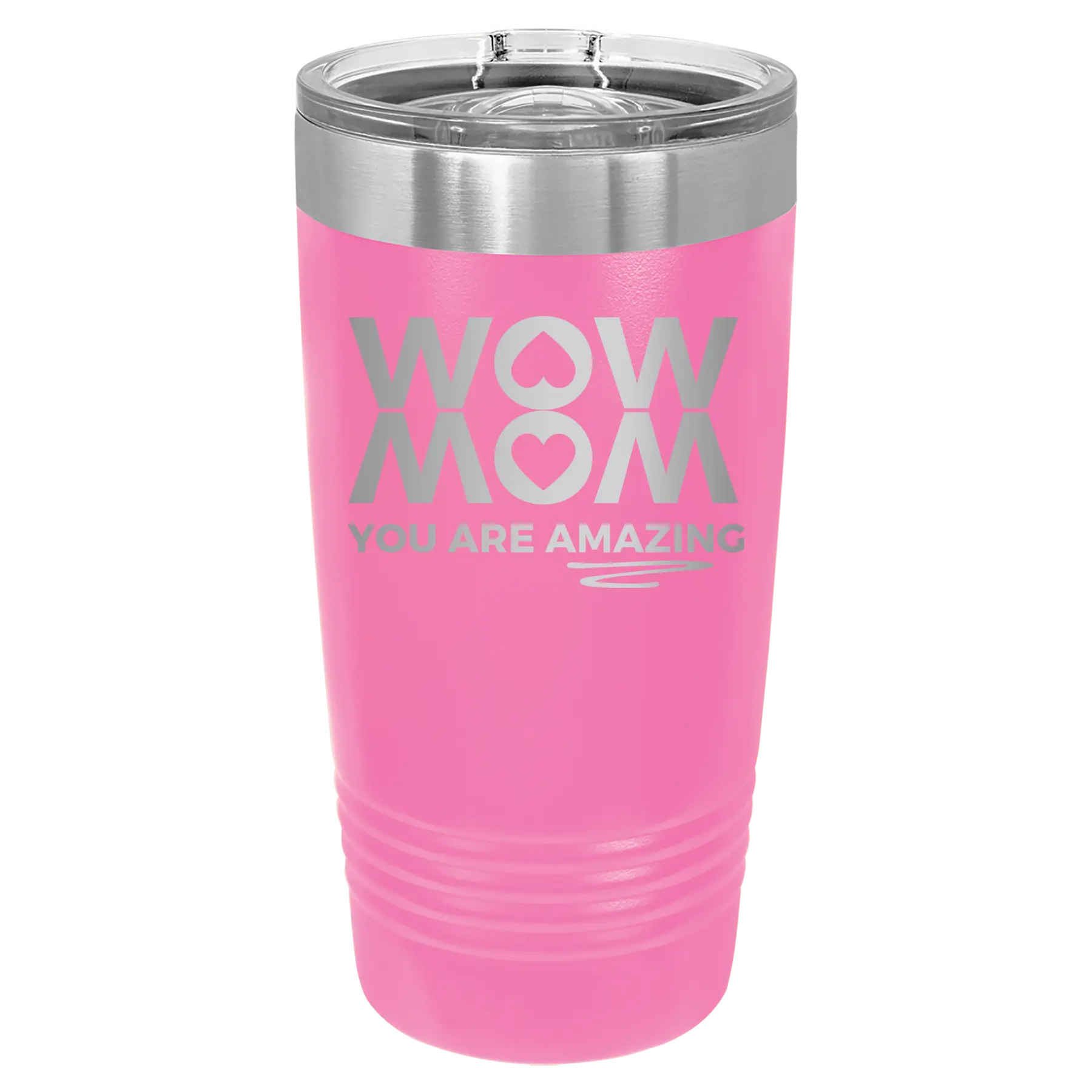 Laser etched pink 20 oz vacuum insulated tumbler with 'Wow Mom You Are Amazing' design