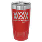 Laser etched red 20 oz vacuum insulated tumbler with 'Wow Mom You Are Amazing' design