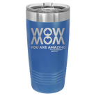 Laser etched royal blue 20 oz vacuum insulated tumbler with 'Wow Mom You Are Amazing' design