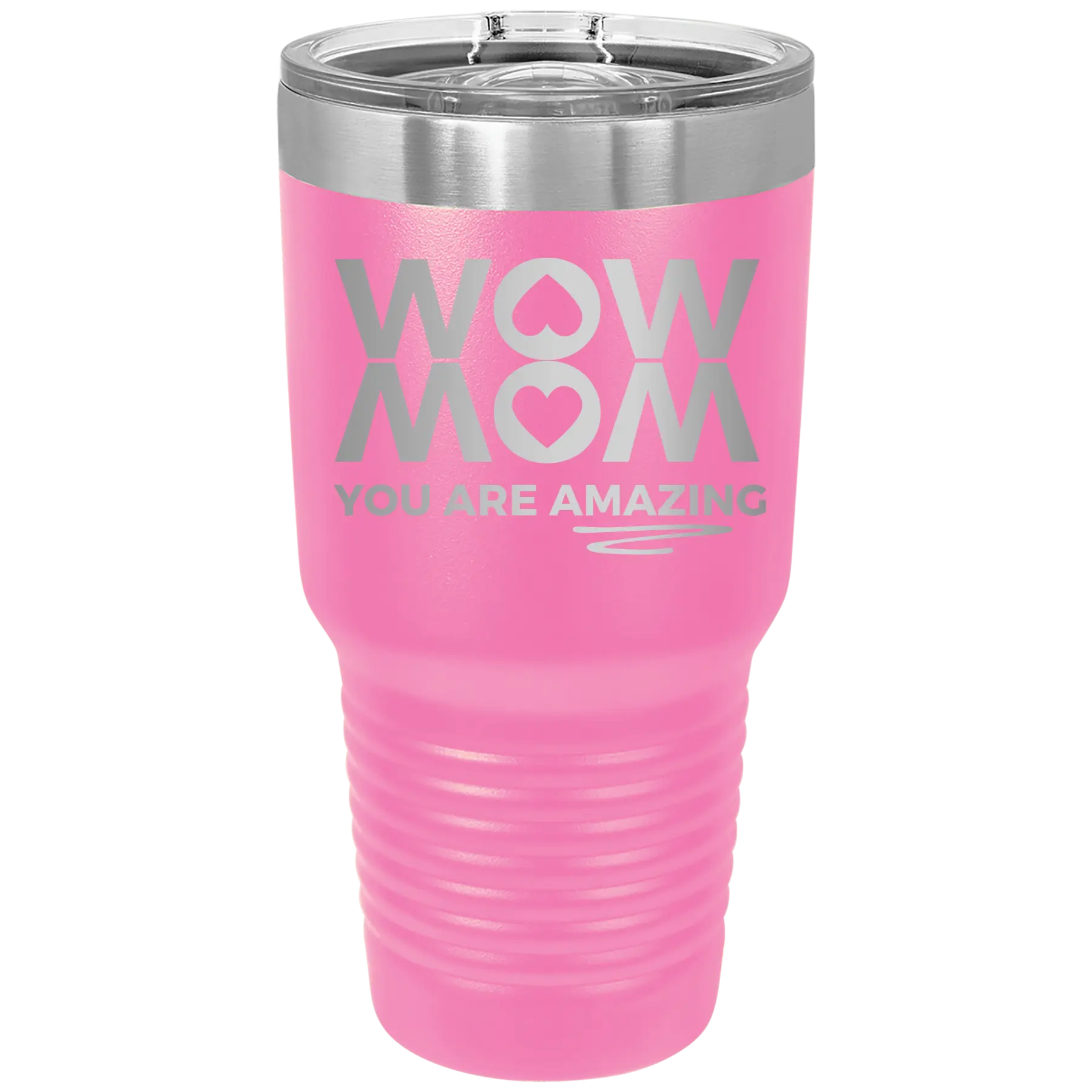 Laser etched pink 30 oz vacuum insulated tumbler with 'Wow Mom You Are Amazing' design