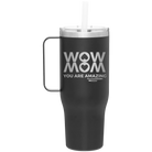 Laser etched black 40 oz vacuum insulated tumbler mug with 'Wow Mom You Are Amazing' design
