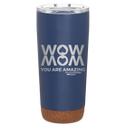 Laser etched constellation 20 oz vacuum insulated tumbler with 'Wow Mom You Are Amazing' design