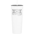 Laser etched white 20 oz vacuum insulated tumbler with 'Wow Mom You Are Amazing' design