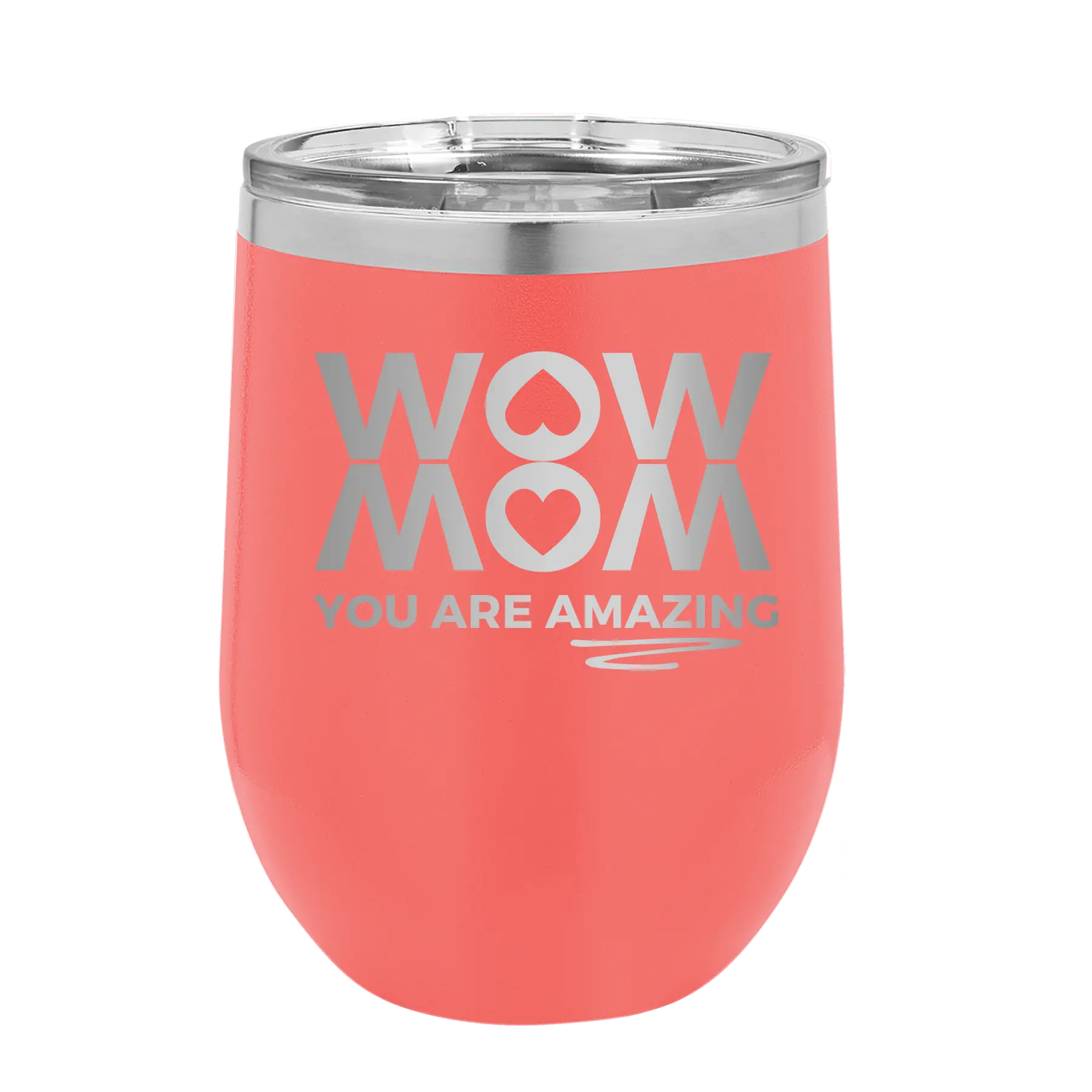 Laser etched coral 12 oz vacuum insulated wine cup with 'Wow Mom You Are Amazing' design