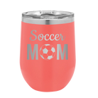 Laser etched coral 12 oz vacuum insulated wine cup with 'Mom Soccer2' design