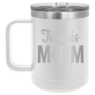 Laser etched white 15 oz vacuum insulated coffee mug with 'Mom Tennis2' design