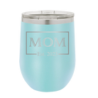 Personalized light blue 12 oz vacuum insulated wine cup with 'Mom Est2' design