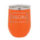 Personalized orange 12 oz vacuum insulated wine cup with 'Mom Est2' design