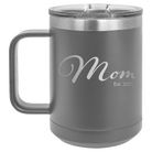 Personalized dark gray 15 oz vacuum insulated coffee mug with 'Mom Est' design