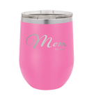 Personalized pink 12 oz vacuum insulated wine cup with 'Mom Est' design