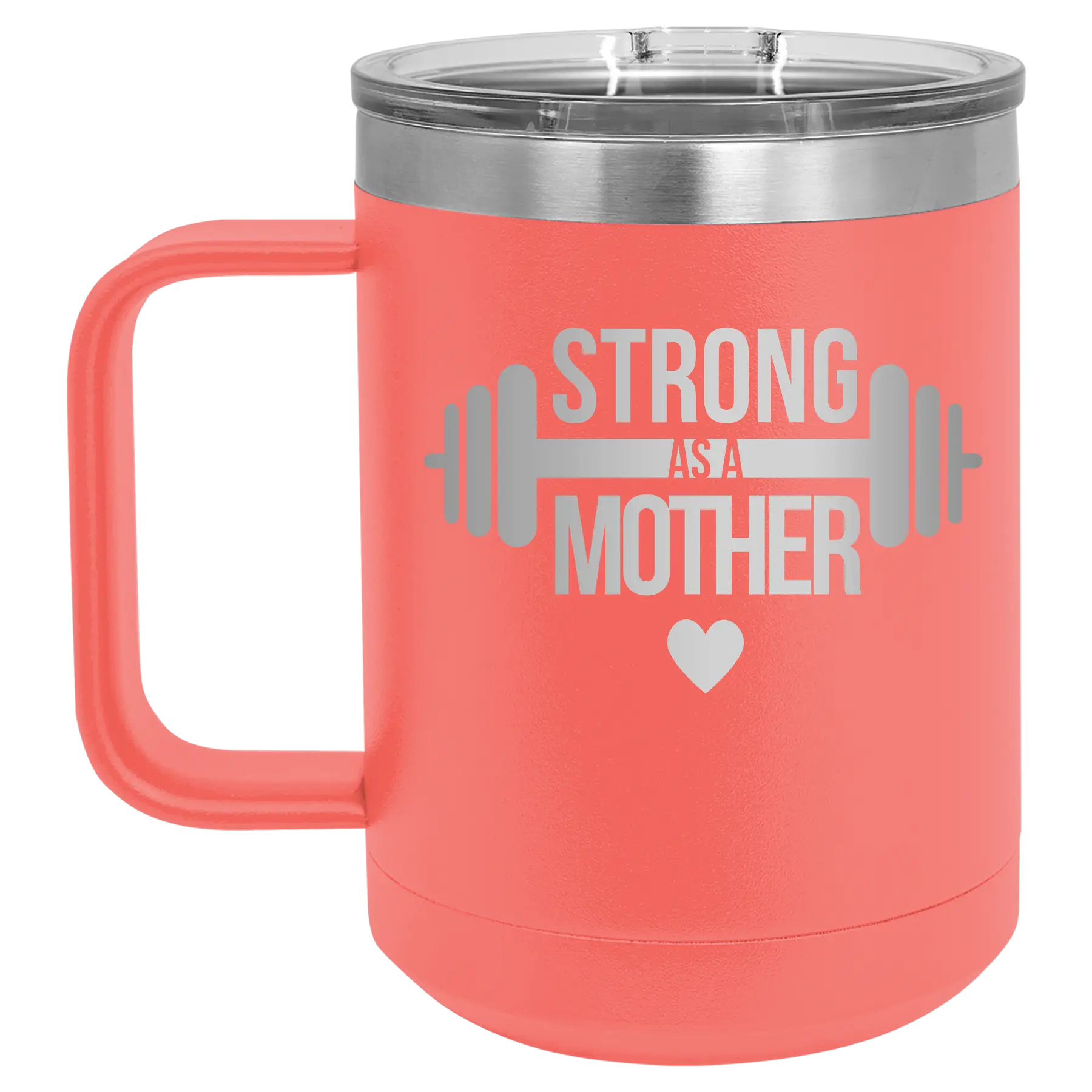 Laser etched coral 15 oz vacuum insulated coffee mug with 'Strong as a Mother' design