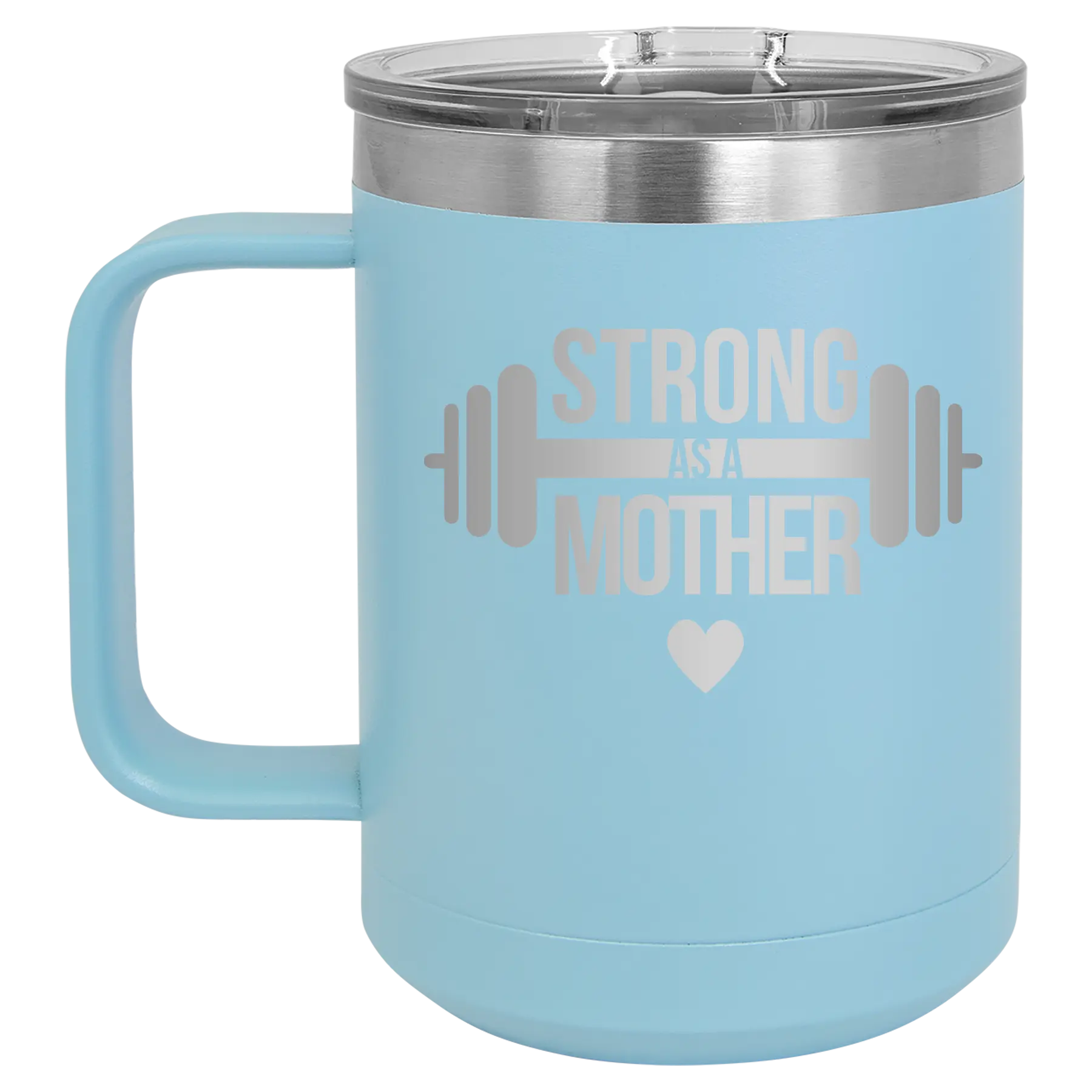 Laser etched light blue 15 oz vacuum insulated coffee mug with 'Strong as a Mother' design