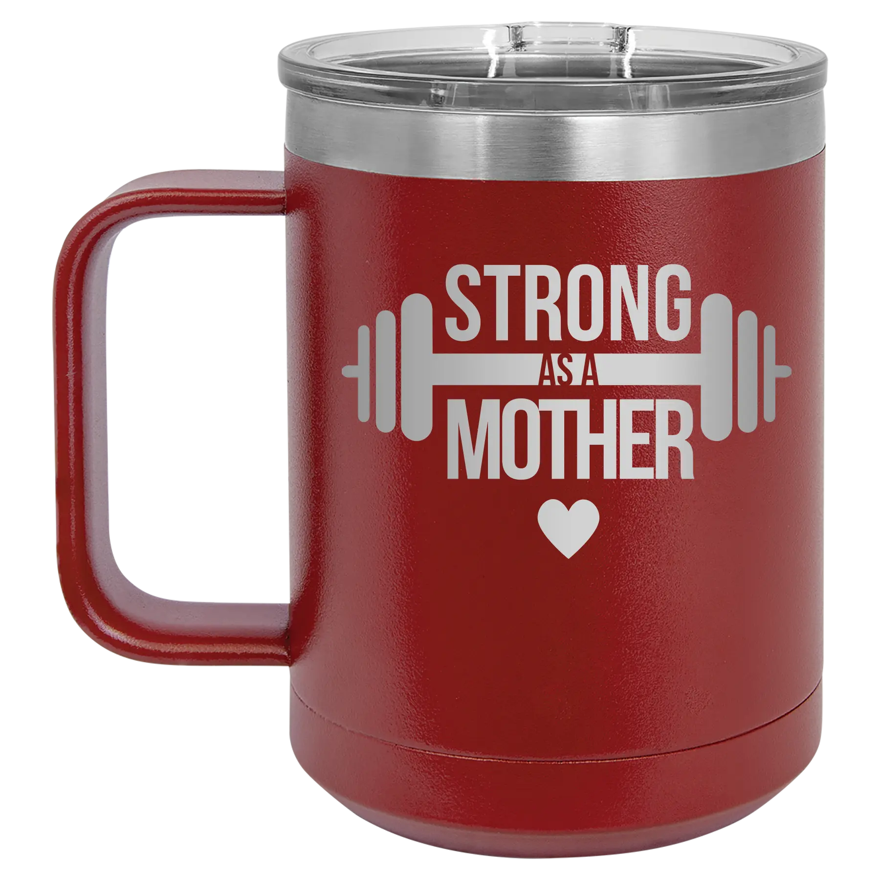 Laser etched maroon 15 oz vacuum insulated coffee mug with 'Strong as a Mother' design