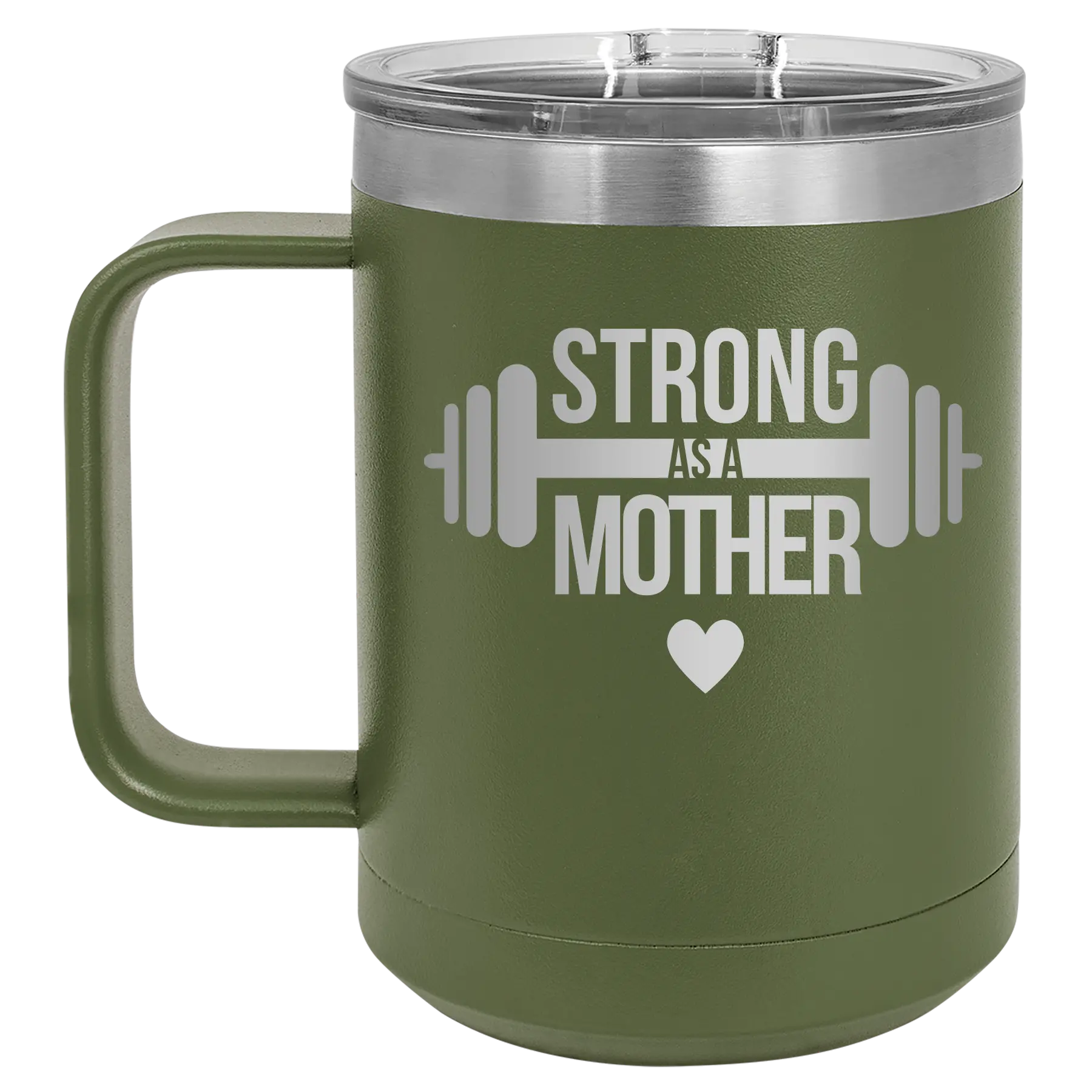 Laser etched olive green 15 oz vacuum insulated coffee mug with 'Strong as a Mother' design