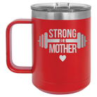 Laser etched red 15 oz vacuum insulated coffee mug with 'Strong as a Mother' design