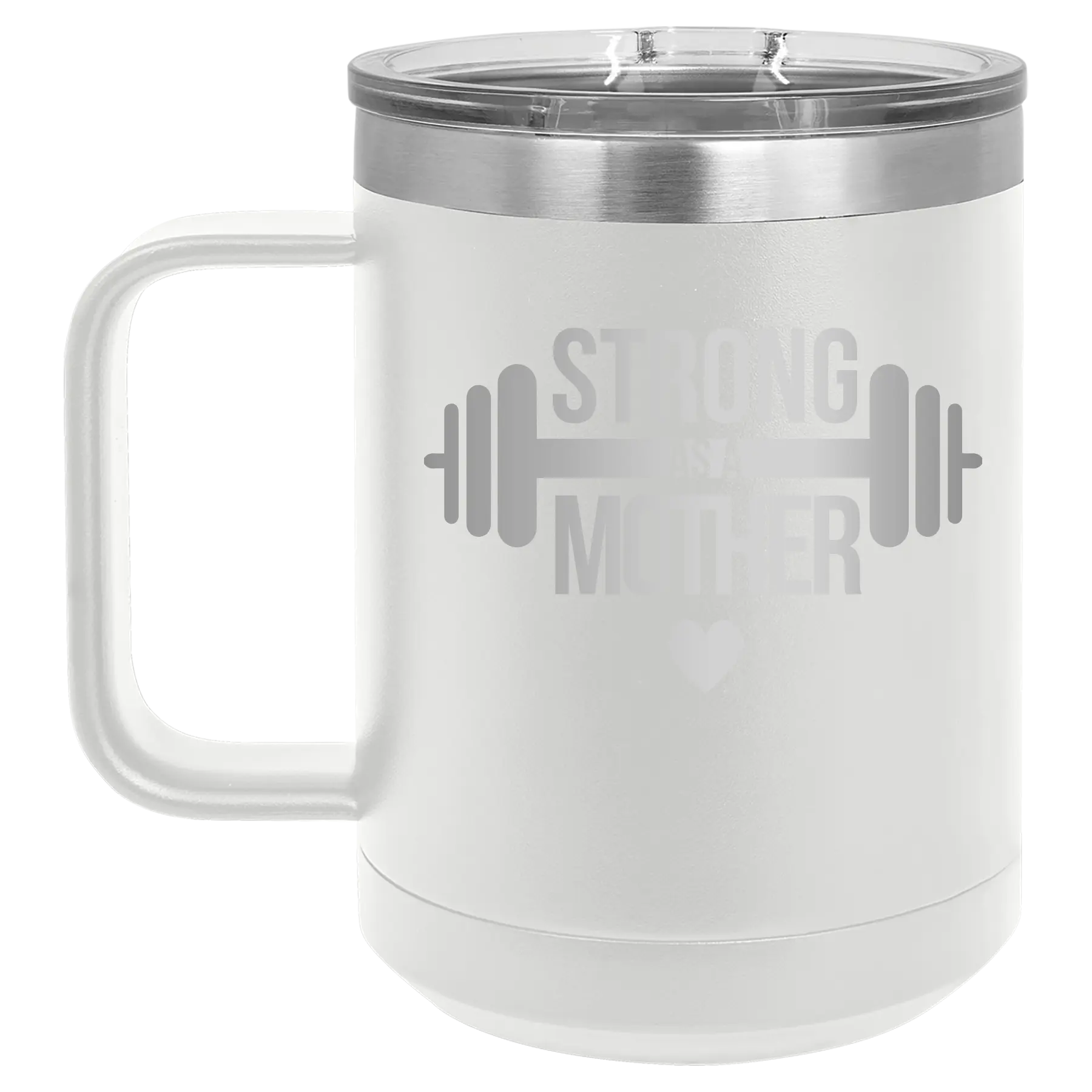 Laser etched white 15 oz vacuum insulated coffee mug with 'Strong as a Mother' design