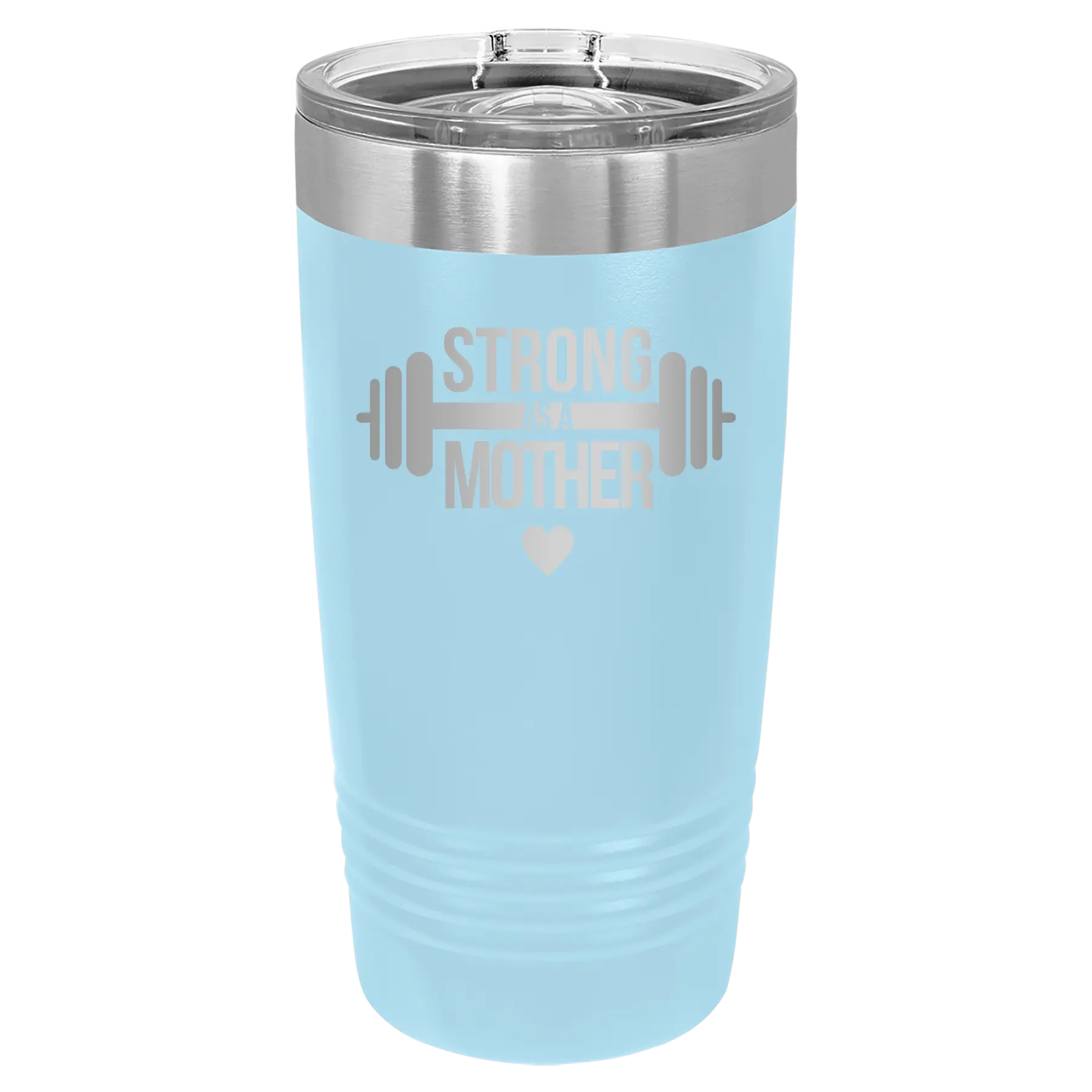 Laser etched light blue 20 oz vacuum insulated tumbler with 'Strong as a Mother' design