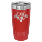 Laser etched red 20 oz vacuum insulated tumbler with 'Strong as a Mother' design