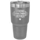 Laser etched dark gray 30 oz vacuum insulated tumbler with 'Strong as a Mother' design