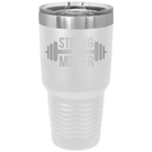 Laser etched white 30 oz vacuum insulated tumbler with 'Strong as a Mother' design
