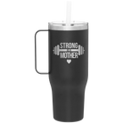 Laser etched black 40 oz vacuum insulated tumbler mug with 'Strong as a Mother' design