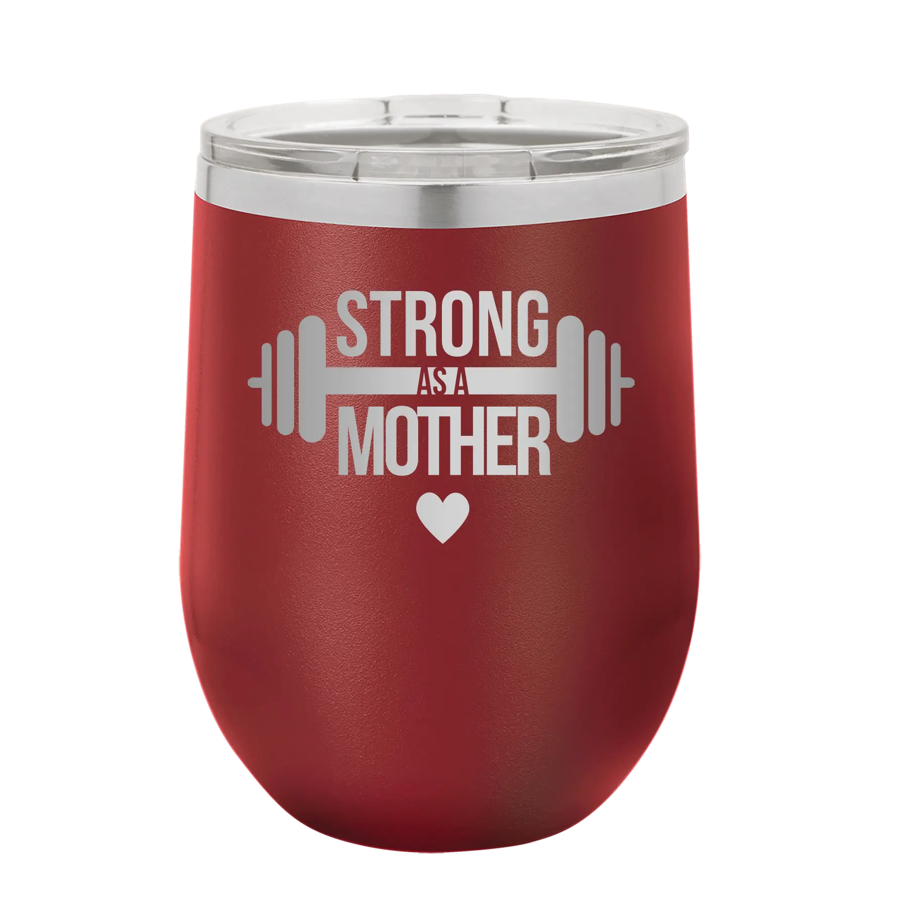 Laser etched maroon 12 oz vacuum insulated wine cup with 'Strong as a Mother' design