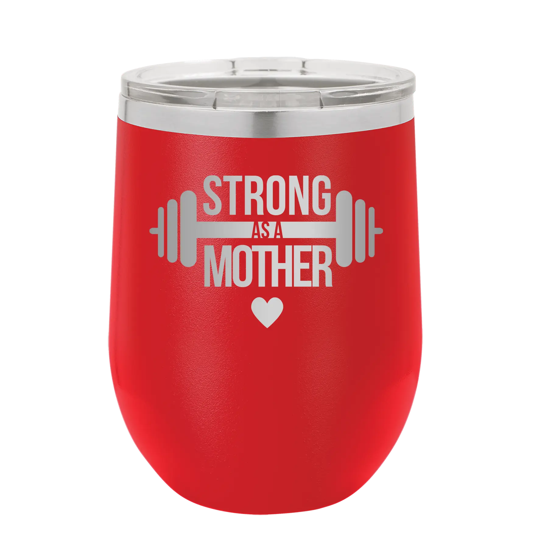 Laser etched red 12 oz vacuum insulated wine cup with 'Strong as a Mother' design