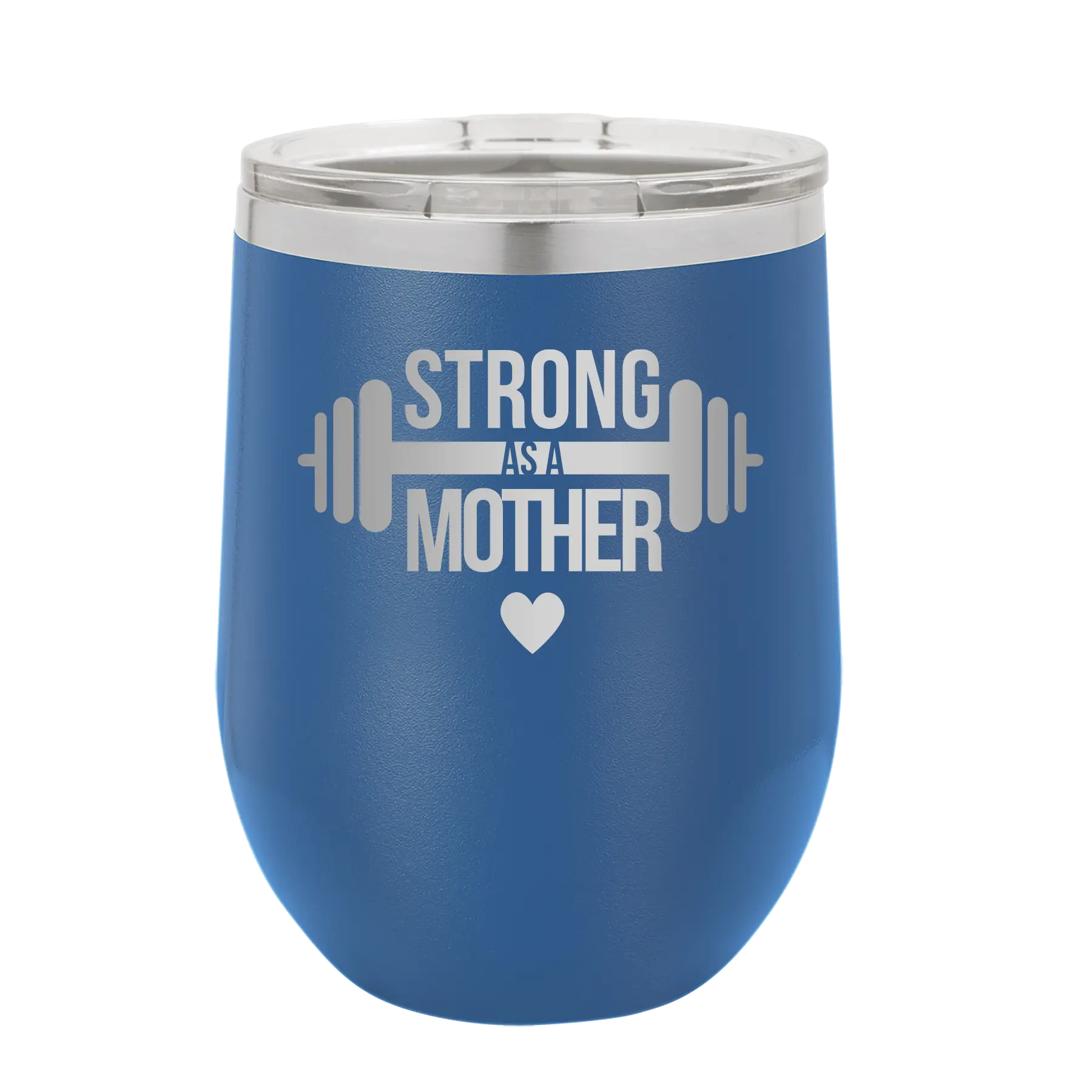 Laser etched royal blue 12 oz vacuum insulated wine cup with 'Strong as a Mother' design