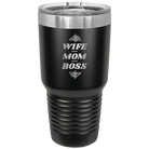 Laser etched black 30 oz vacuum insulated tumbler with 'Wife Mom Boss' design