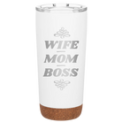 Laser etched white 20 oz vacuum insulated tumbler with 'Wife Mom Boss' design