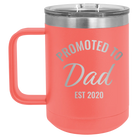 Personalized coral 15 oz vacuum insulated coffee mug with 'Promoted to Dad' design