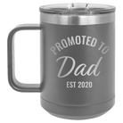 Personalized dark gray 15 oz vacuum insulated coffee mug with 'Promoted to Dad' design