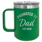 Personalized green 15 oz vacuum insulated coffee mug with 'Promoted to Dad' design