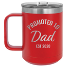 Personalized red 15 oz vacuum insulated coffee mug with 'Promoted to Dad' design