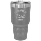 Personalized dark gray 30 oz vacuum insulated tumbler with 'Promoted to Dad' design