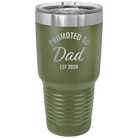 Personalized olive green 30 oz vacuum insulated tumbler with 'Promoted to Dad' design