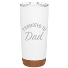 Personalized white 20 oz vacuum insulated tumbler with 'Promoted to Dad' design